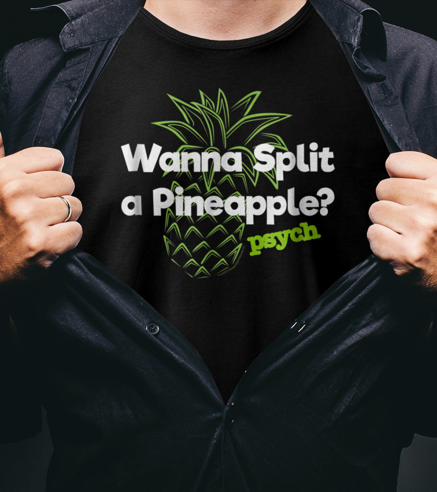 Psych Wanna Split A Pineapple Funny T-Shirt
