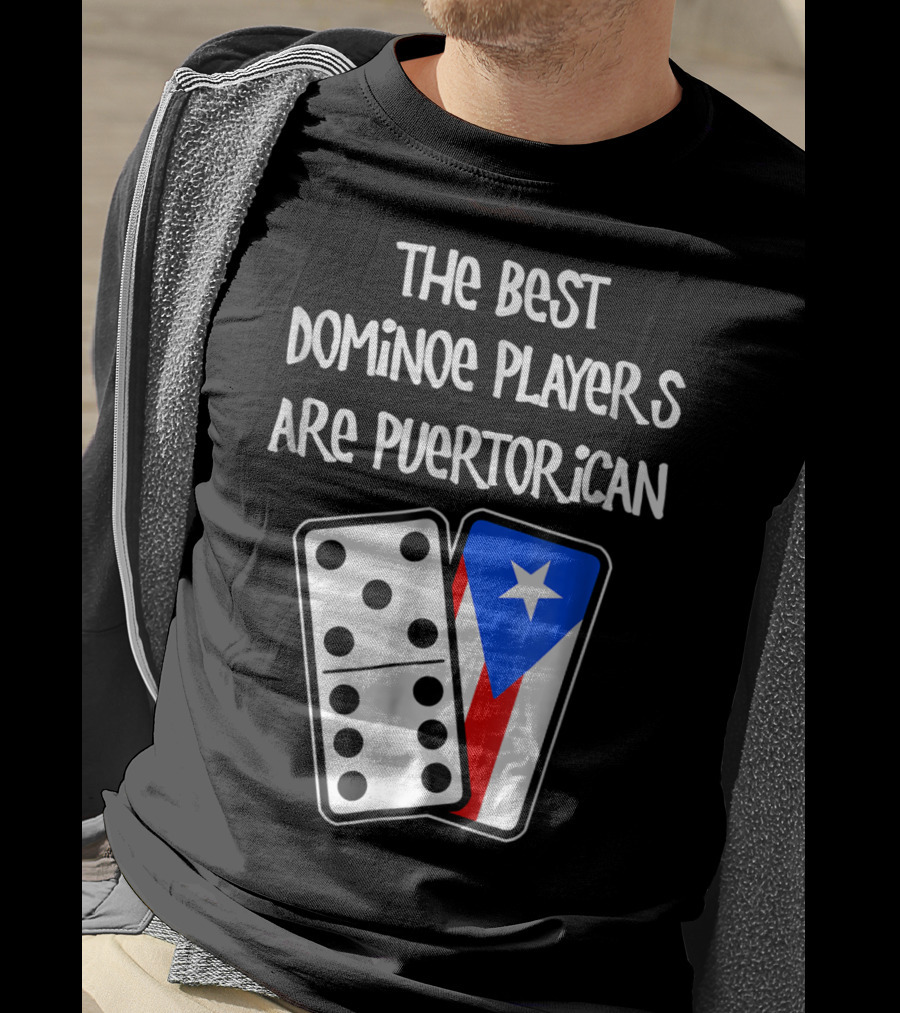 The Best Domino Players Are Puerto Rican T-Shirt