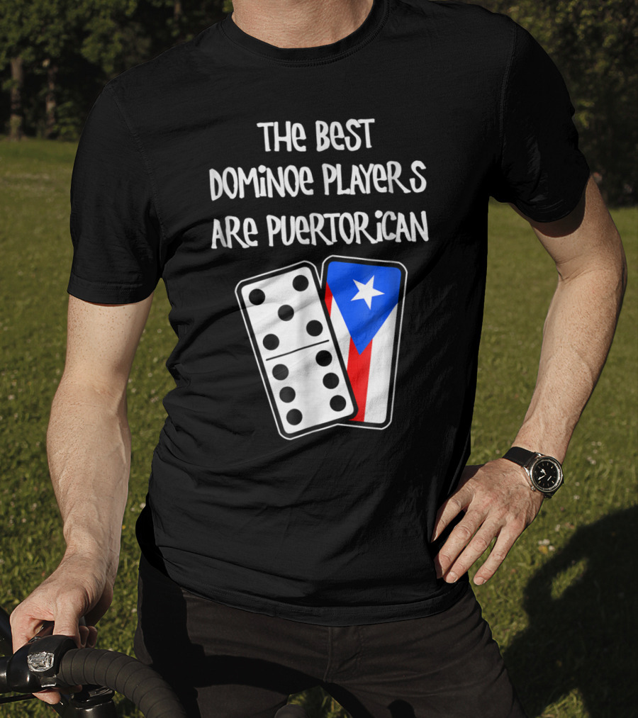 The Best Domino Players Are Puerto Rican T-Shirt