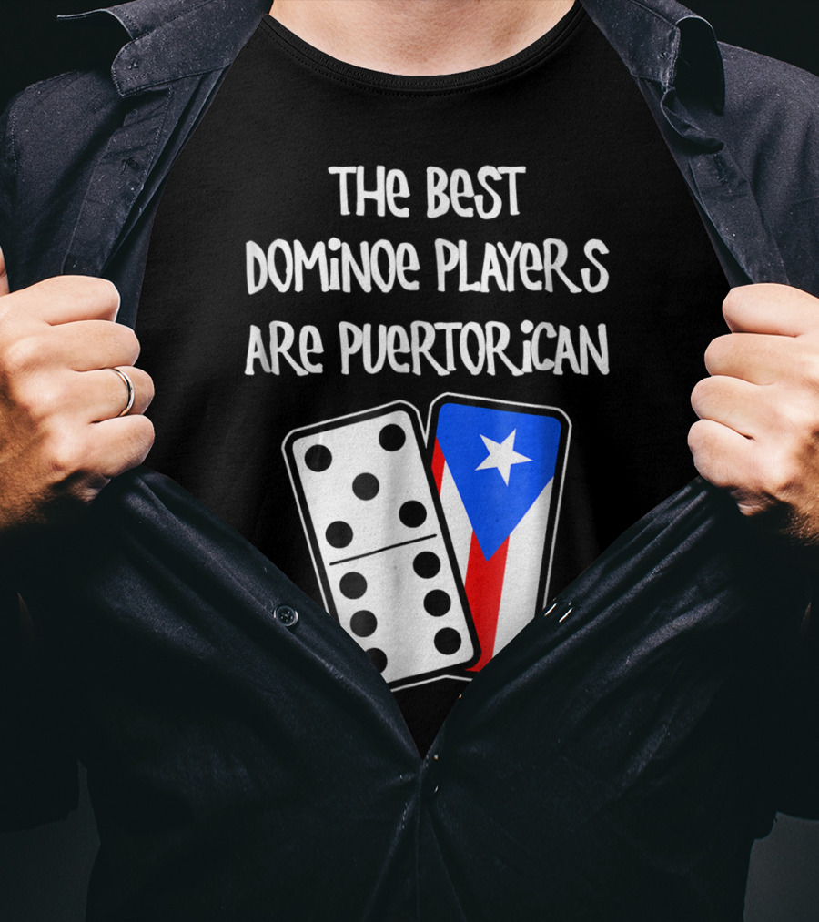 The Best Domino Players Are Puerto Rican T-Shirt