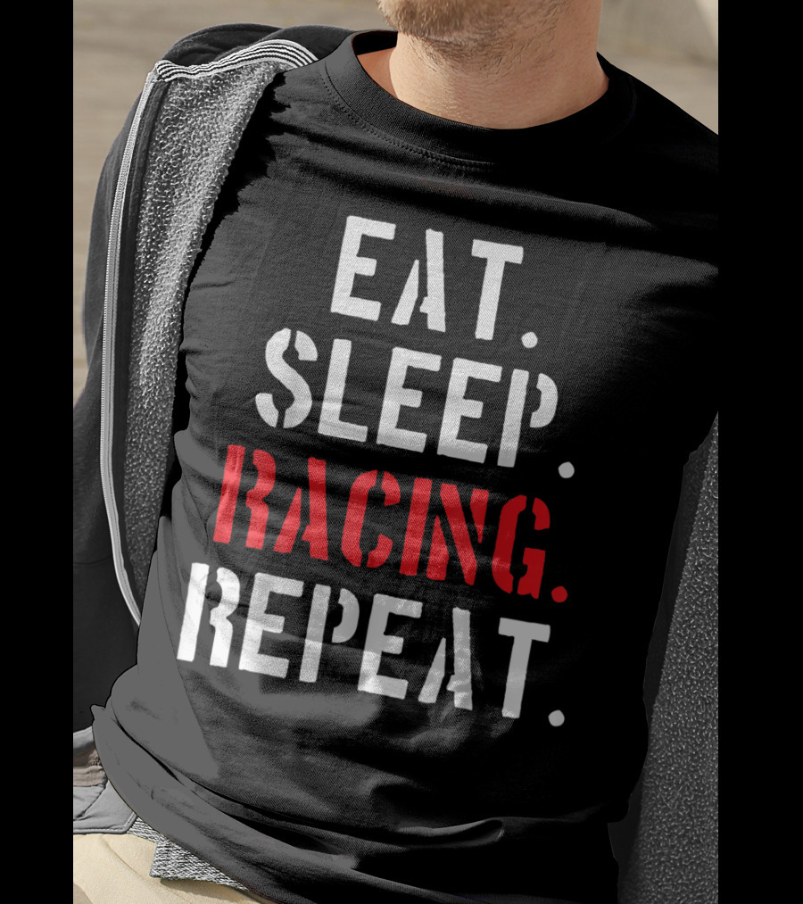 Eat Sleep Racing Repeat T-Shirt