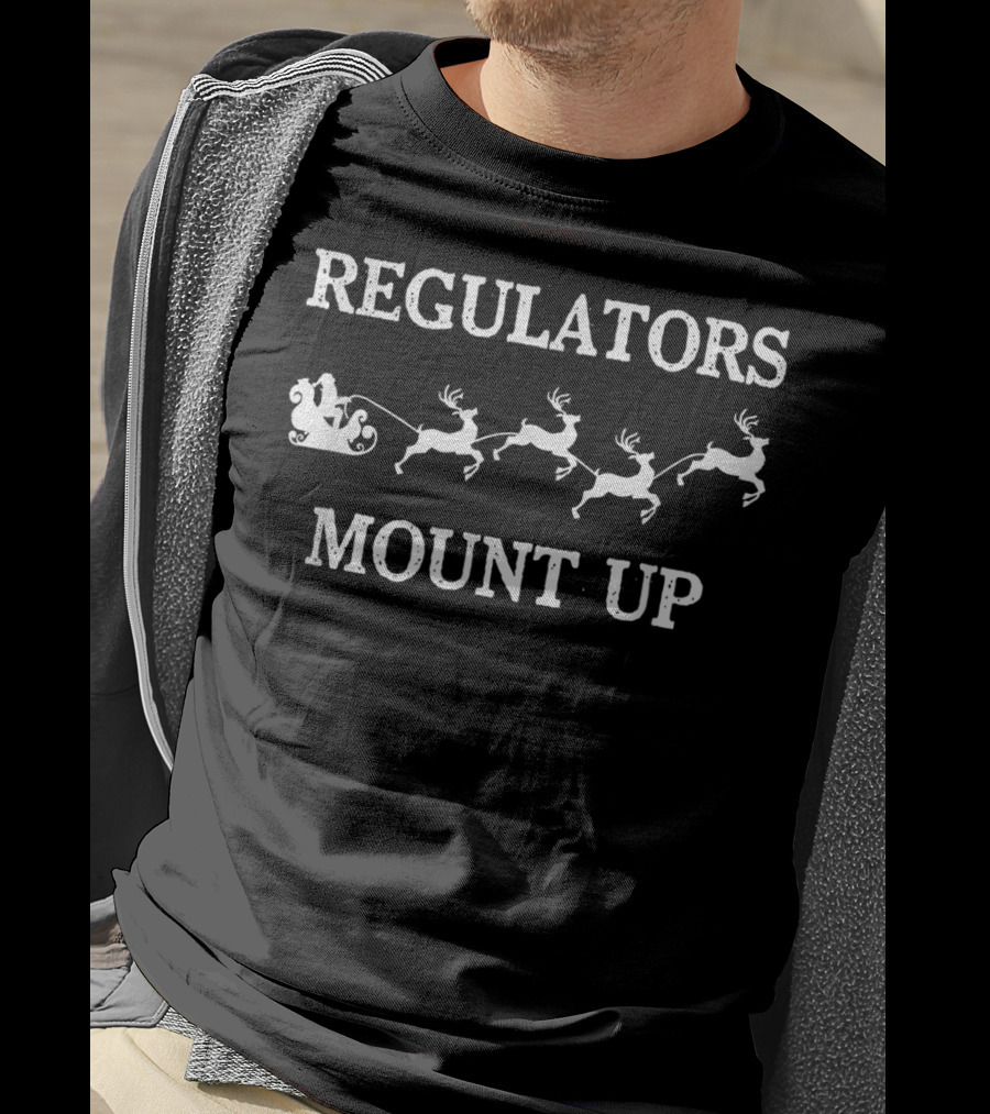 Regulators Mount Up Santa Sleigh Reindeer T-Shirt