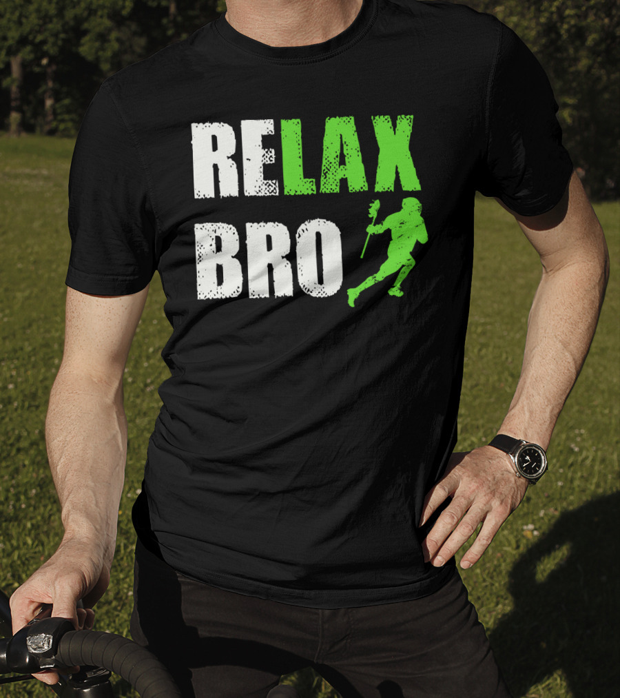 Relax Bro Lacrosse Player Silhouette Sports Team Game T-Shirt
