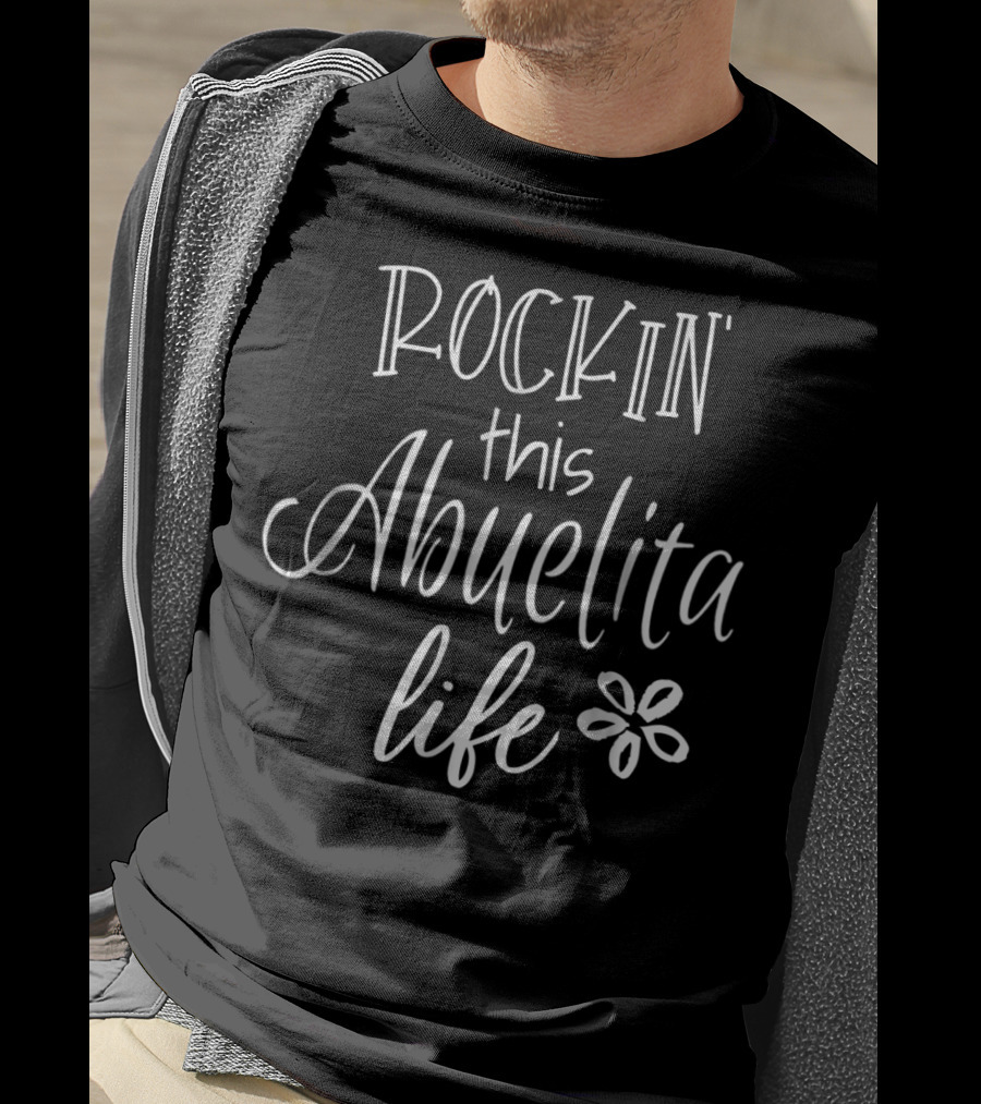Rockin This Abuelita Life Cute Flower T-Shirt