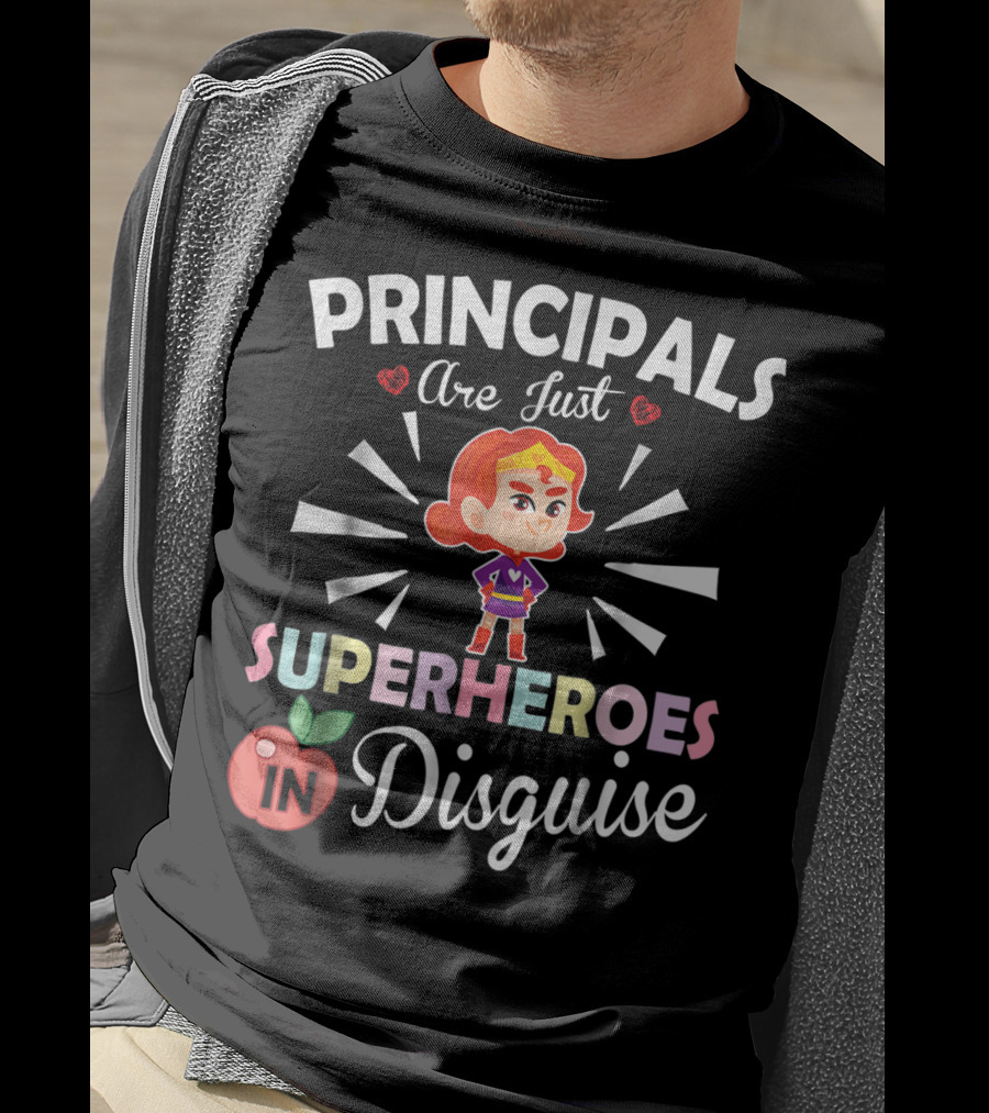 Principals Are Just Superheroes In Disguise T-Shirt