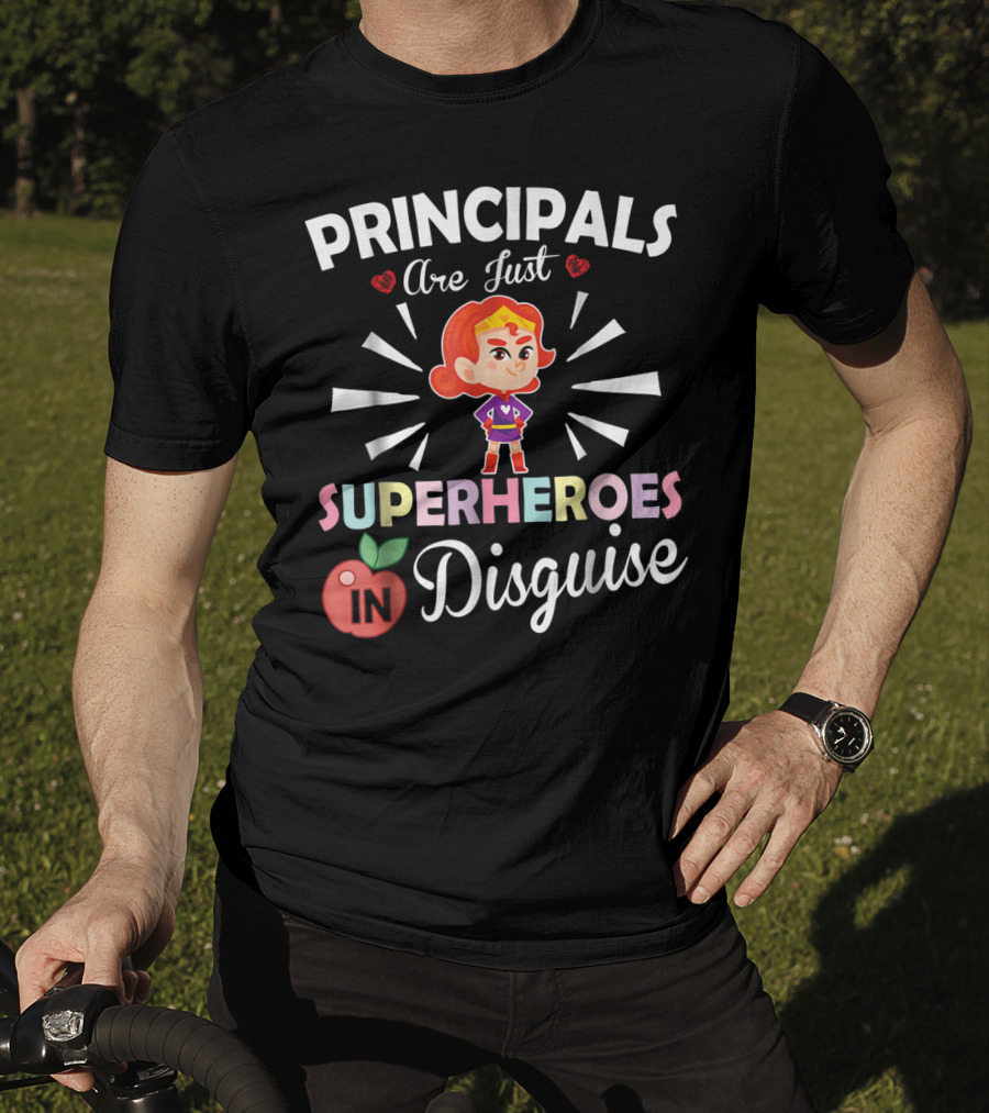 Principals Are Just Superheroes In Disguise T-Shirt
