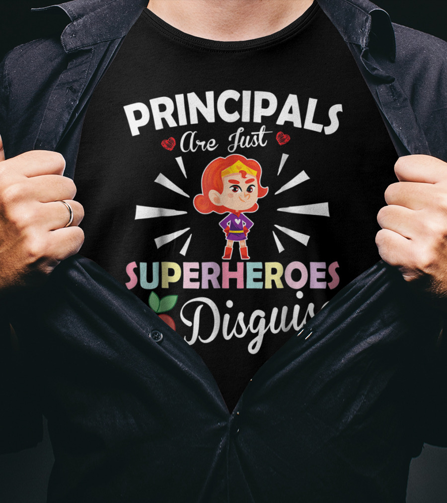 Principals Are Just Superheroes In Disguise T-Shirt