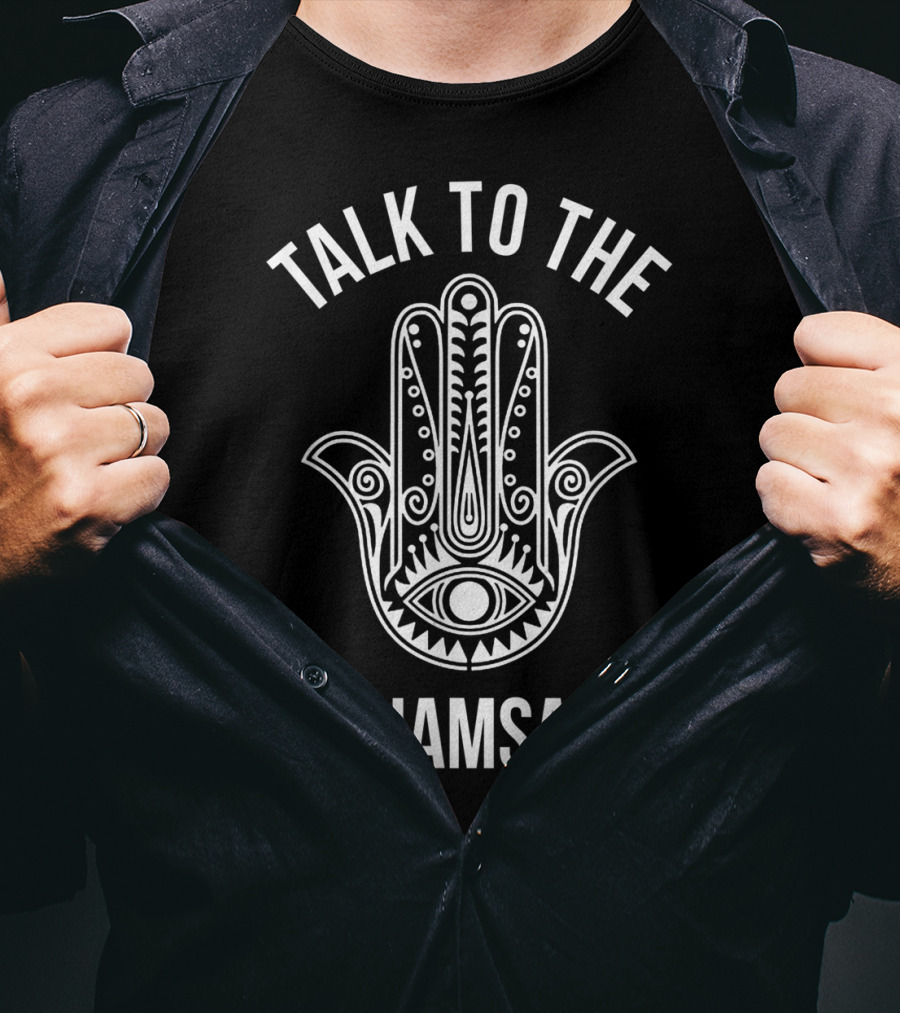 Talk To The Hamsa Hand Symbol Eye T-Shirt