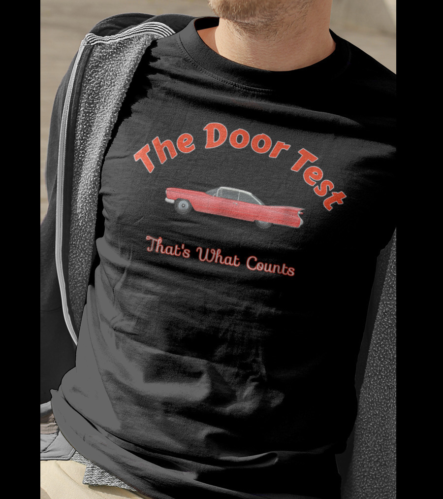The Door Test Classic Red Car That's What Counts T-Shirt