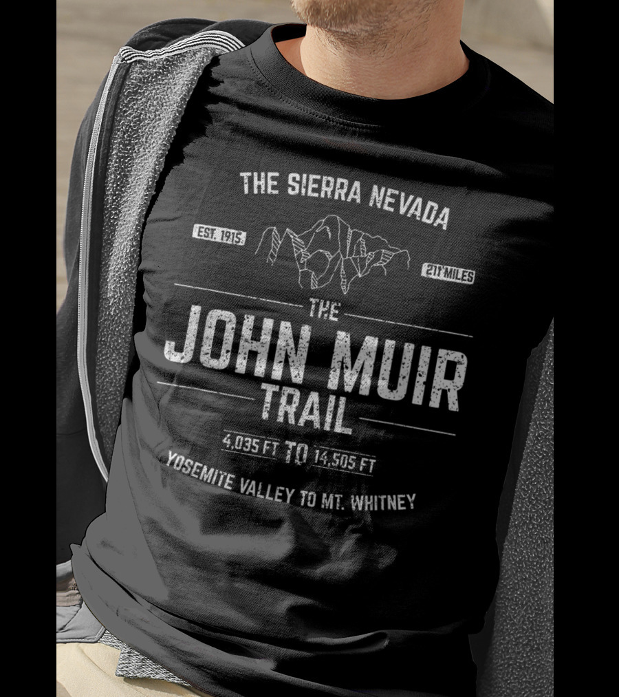 The Sierra Nevada John Muir Trail Yosemite Valley To Mt. Whitney 211 Miles T-Shirt