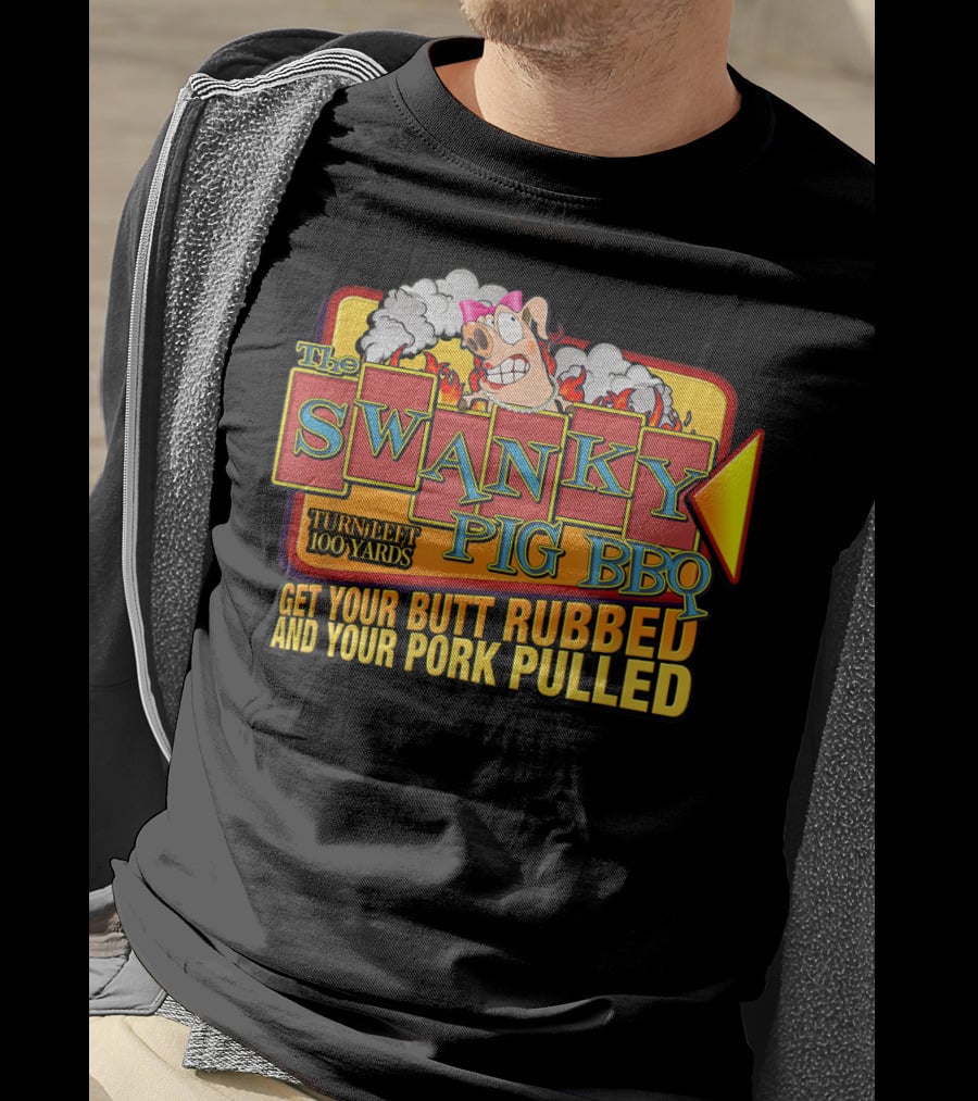 The Swanky Pig BBQ Turn Left Get Your Butt Rubbed And Your Pork Pulled T-Shirt