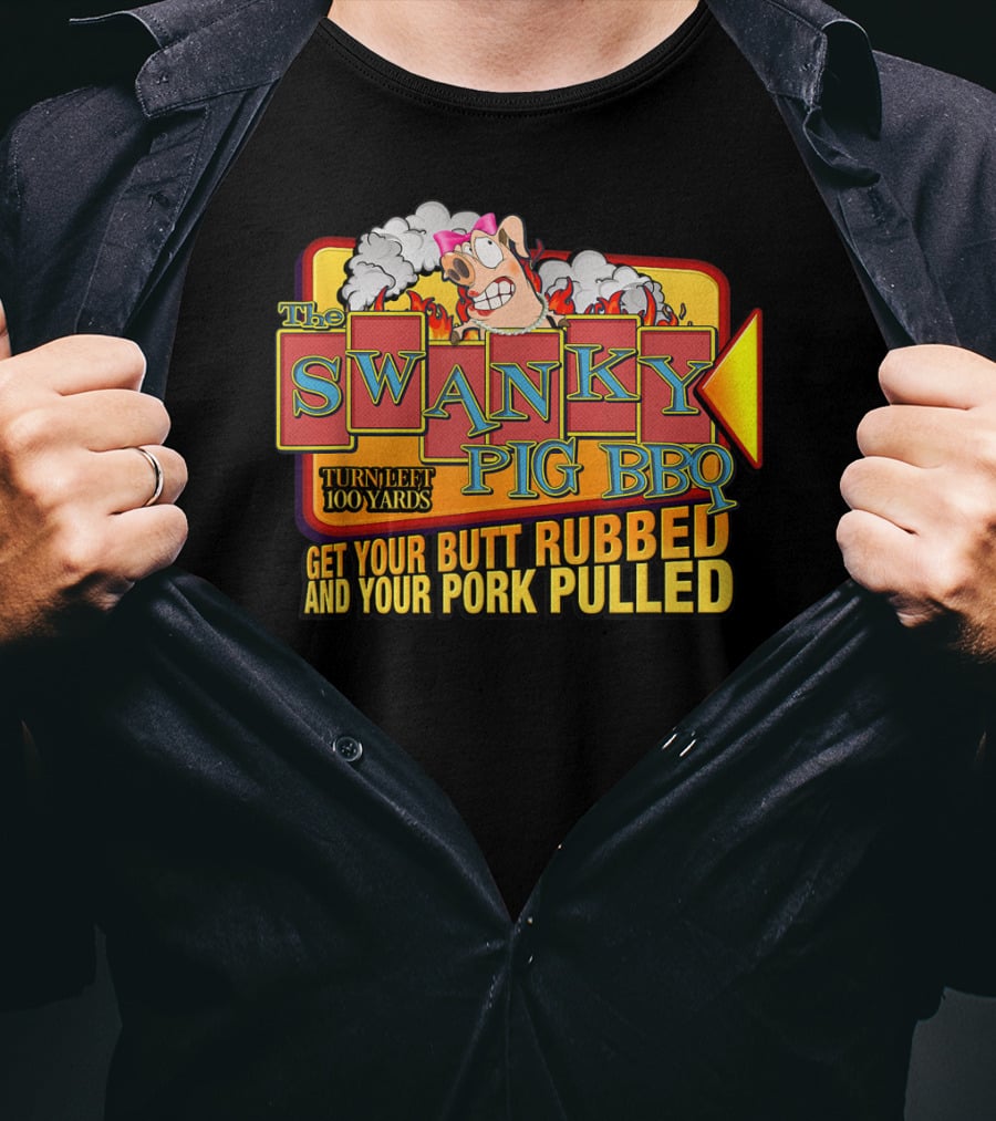 The Swanky Pig BBQ Turn Left Get Your Butt Rubbed And Your Pork Pulled T-Shirt