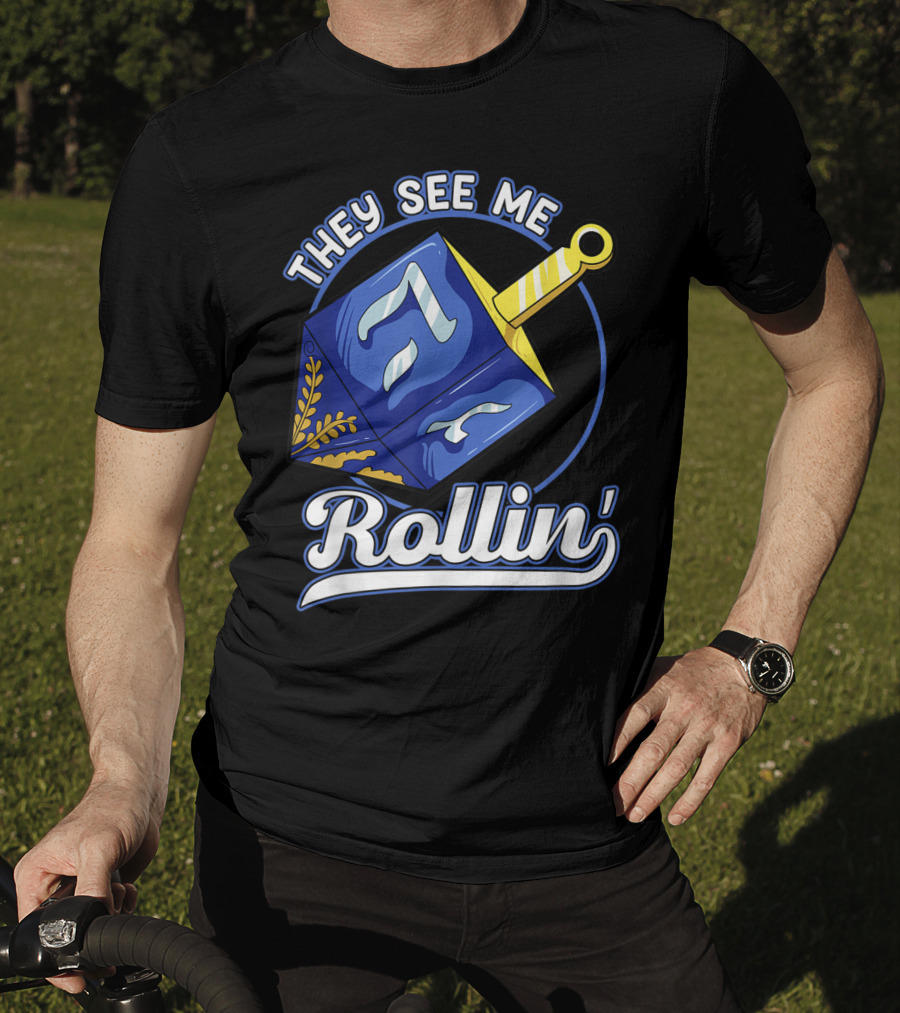 They See Me Rollin Hanukkah Dreidel Fun T-Shirt