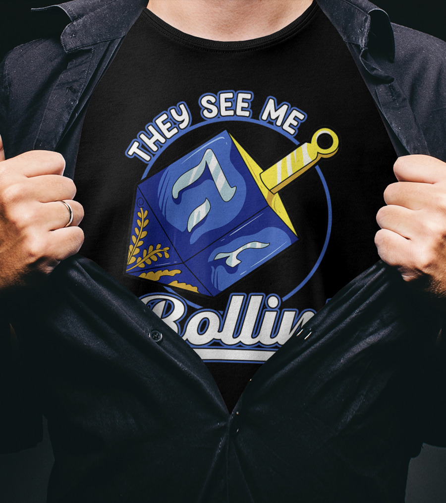 They See Me Rollin Hanukkah Dreidel Fun T-Shirt