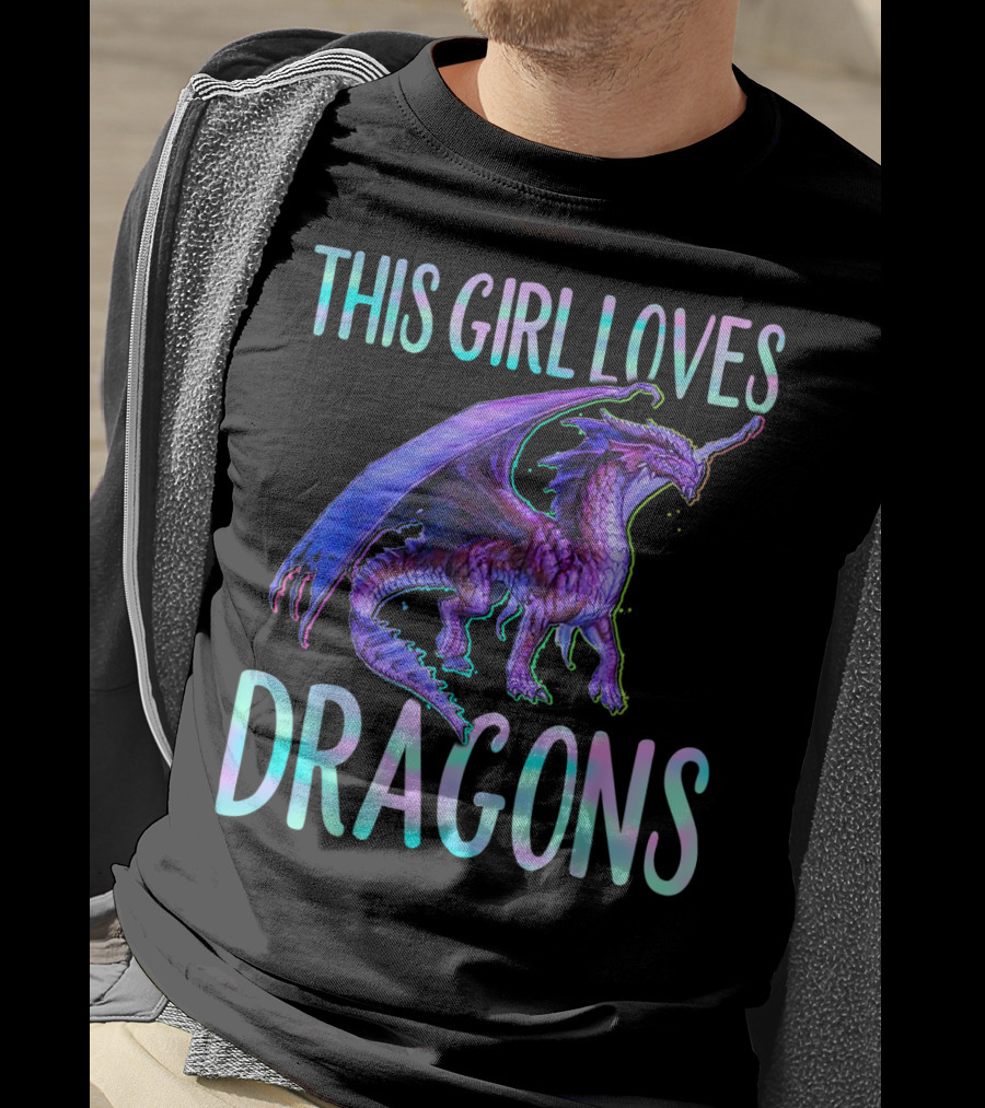 This Girl Loves Dragons Dragon Clothing Fun Fantasy Enthusiast T-Shirt