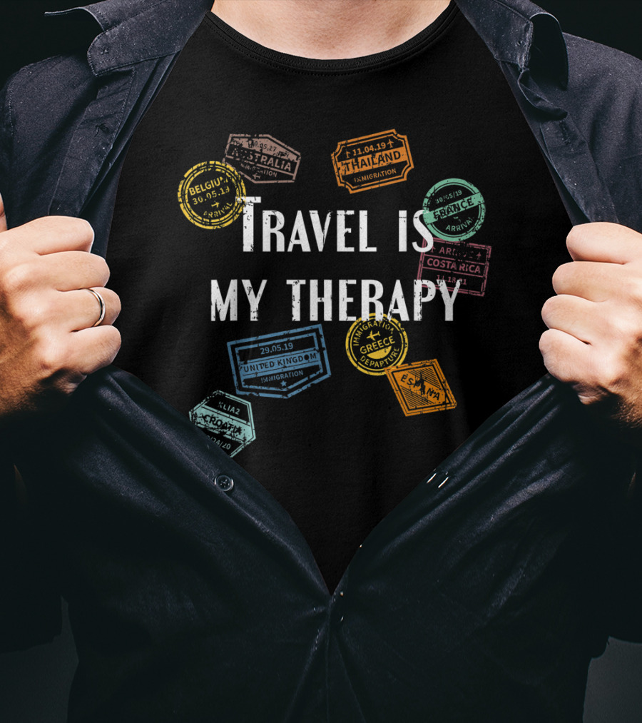 Travel Is My Therapy With Distressed World Traveler Passport Stamps Belgium Australia Thailand France Costa Rica United Kingdom Greece Spain Croatia T-Shirt