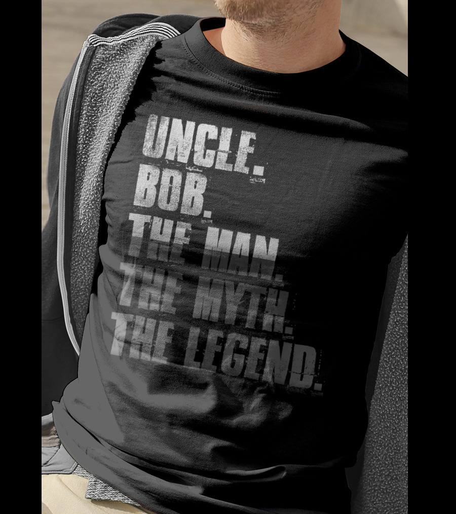 Uncle Bob The Man The Myth The Legend T-Shirt