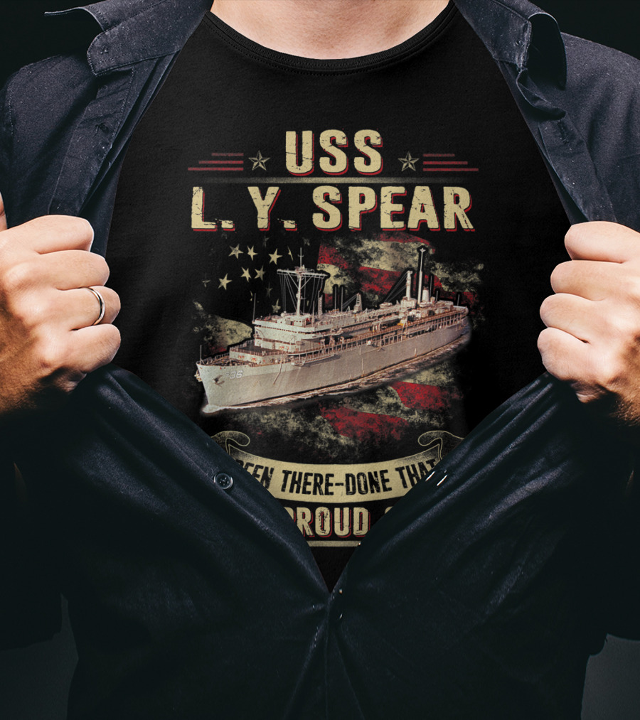 USS L.Y. Spear AS 36 Been There Done That And Proud Of It T-Shirt