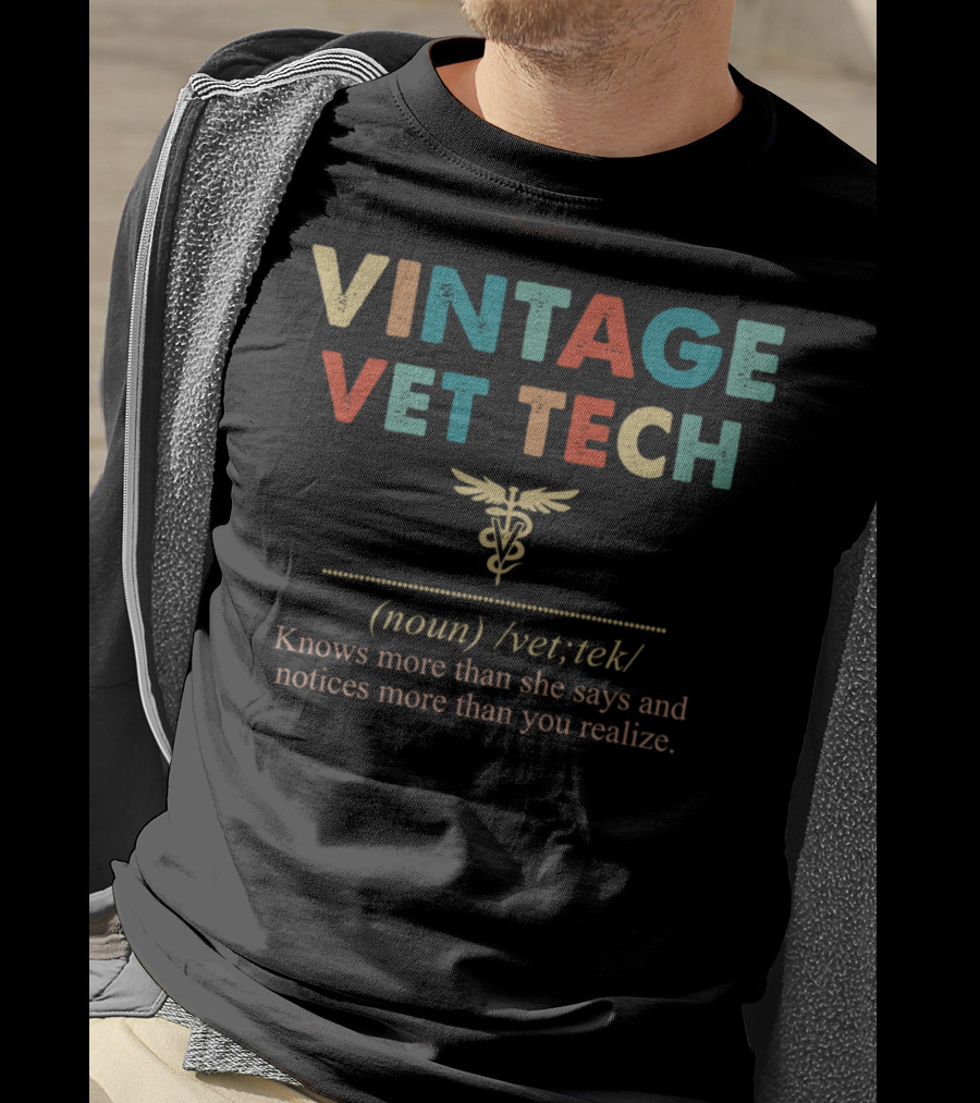 Vintage Vet Tech Knows More Than She Says And Notices More Than You Realize T-Shirt