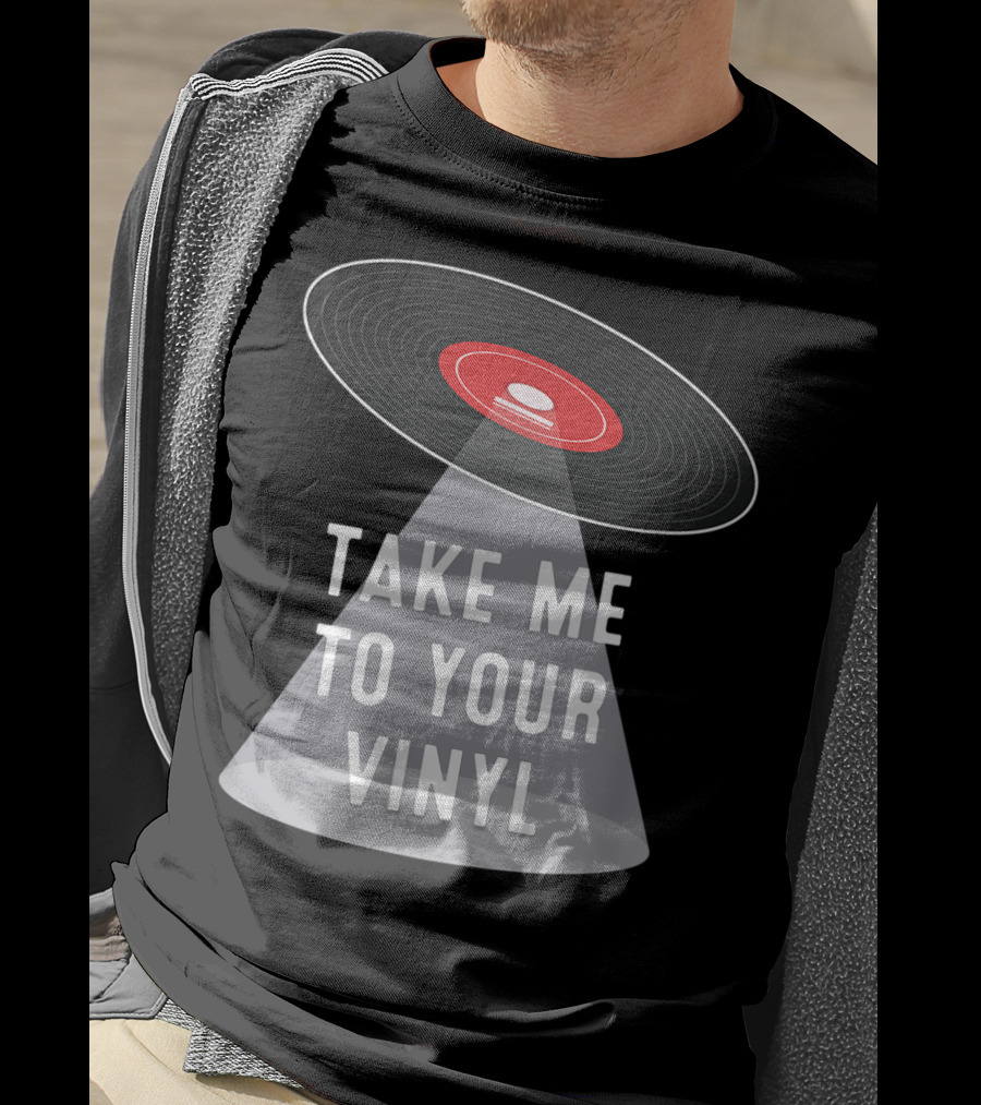 Take Me To Your Vinyl Record Collector T-Shirt