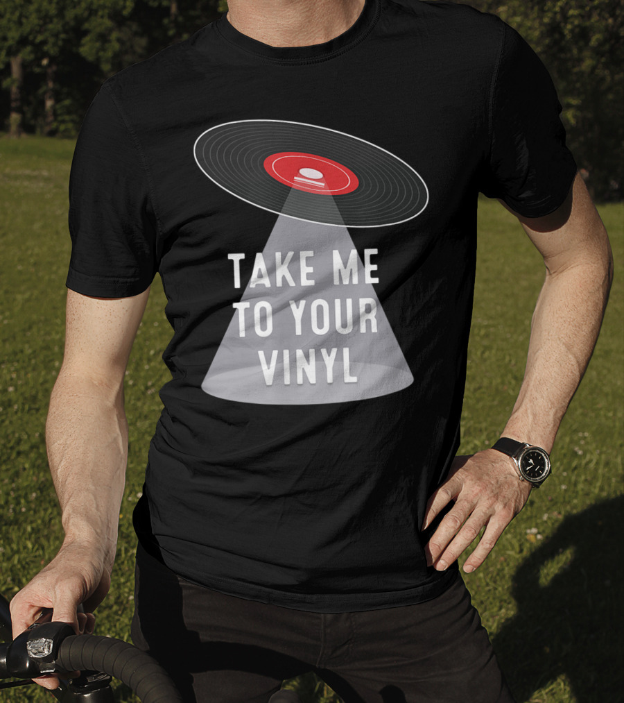 Take Me To Your Vinyl Record Collector T-Shirt