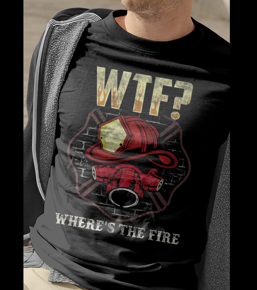 WTF? Firefighter Helmet And Mask Brick Wall Where's The Fire T-Shirt
