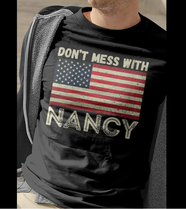 Don't Mess With Nancy American Flag Vintage Style USA T-Shirt