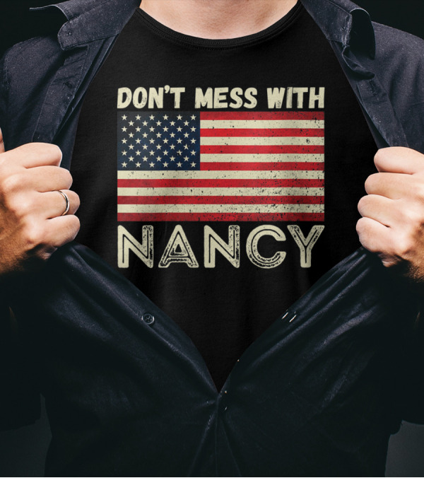 Don't Mess With Nancy American Flag Vintage Style USA T-Shirt