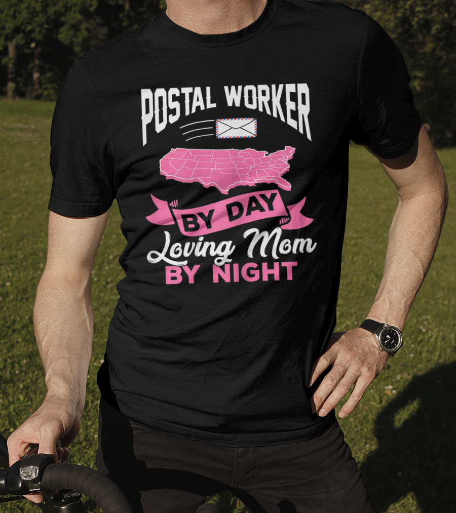 Postal Worker By Day Loving Mom By Night T-Shirt