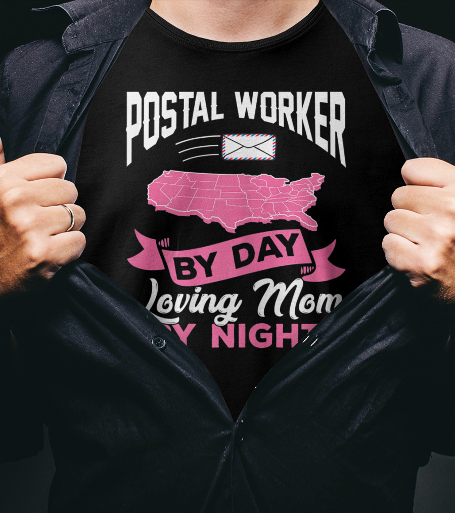 Postal Worker By Day Loving Mom By Night T-Shirt