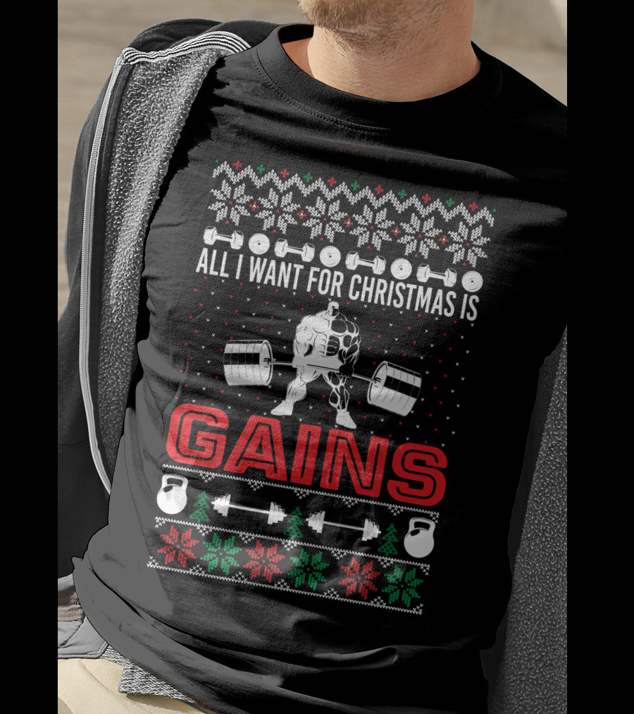 All I Want For Christmas Is Gains Weights Kettlebells Festive T-Shirt