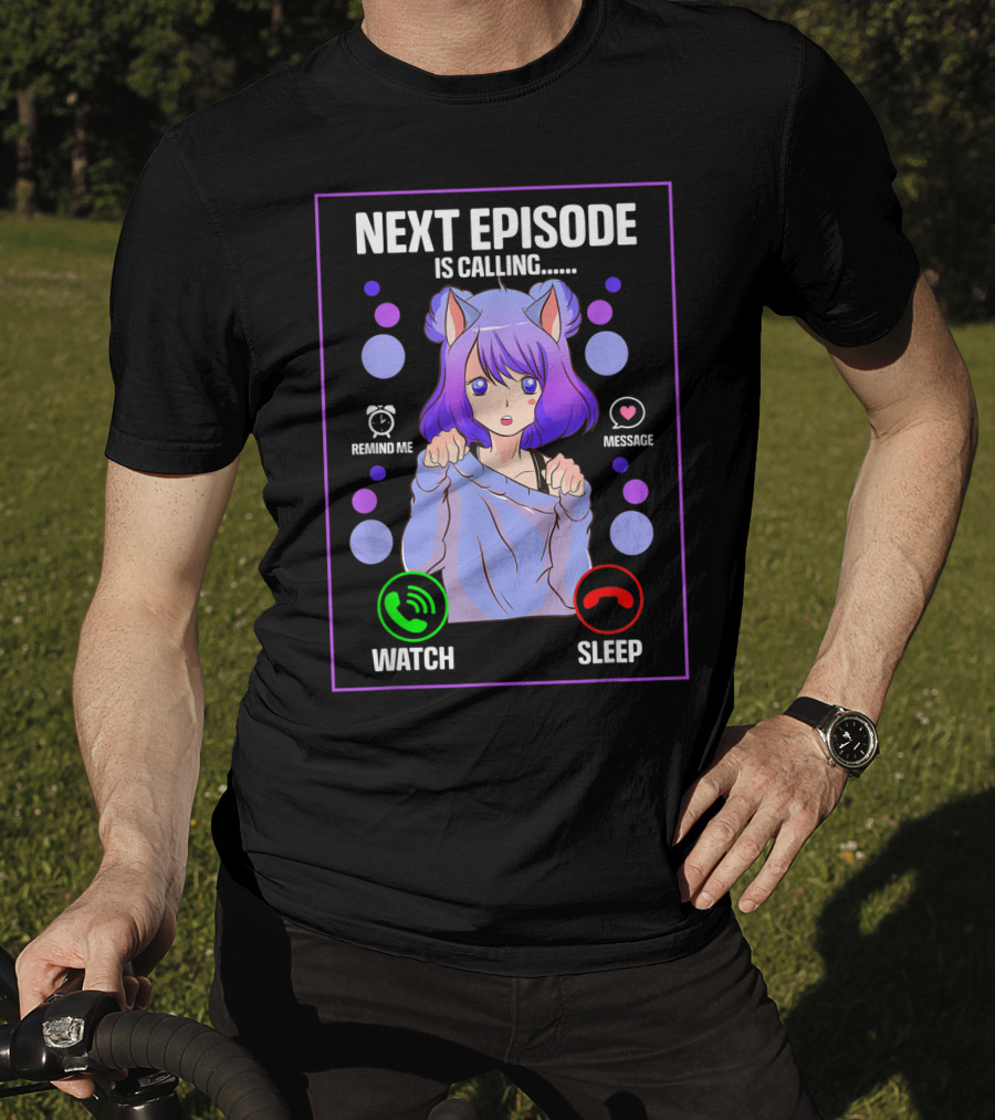 Next Episode Is Calling Anime Japanese Girl Manga Otaku Senpai Chibi Watch Sleep T-Shirt