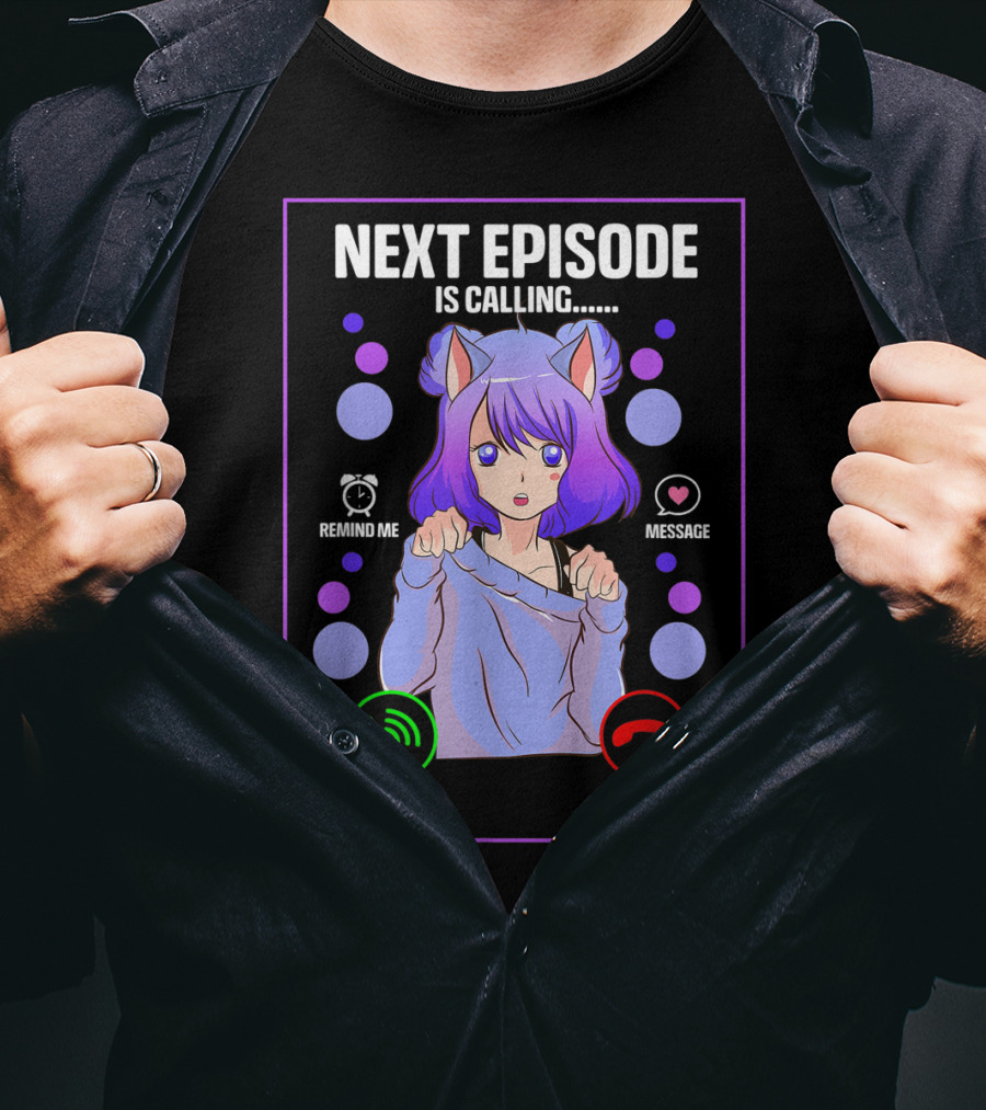 Next Episode Is Calling Anime Japanese Girl Manga Otaku Senpai Chibi Watch Sleep T-Shirt