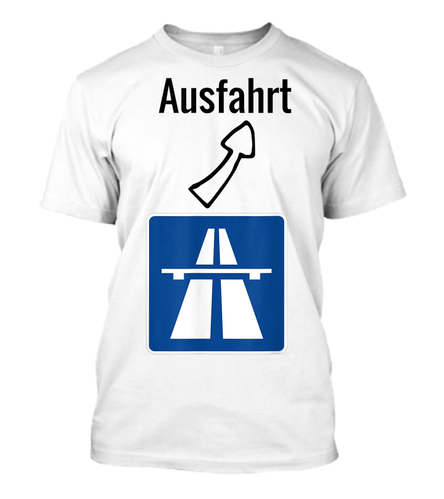 Ausfahrt Autobahn Europe Highway Road Sign Exit T-Shirt