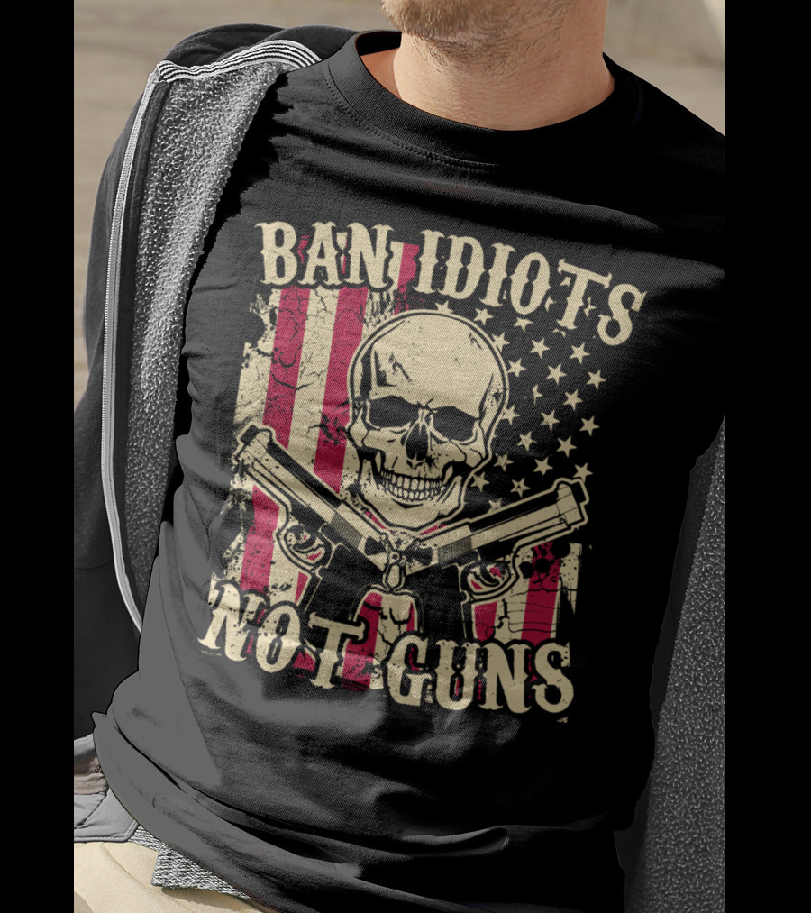 Ban Idiots Not Guns Skull With American Flag Pistols 2nd Amendment T-Shirt