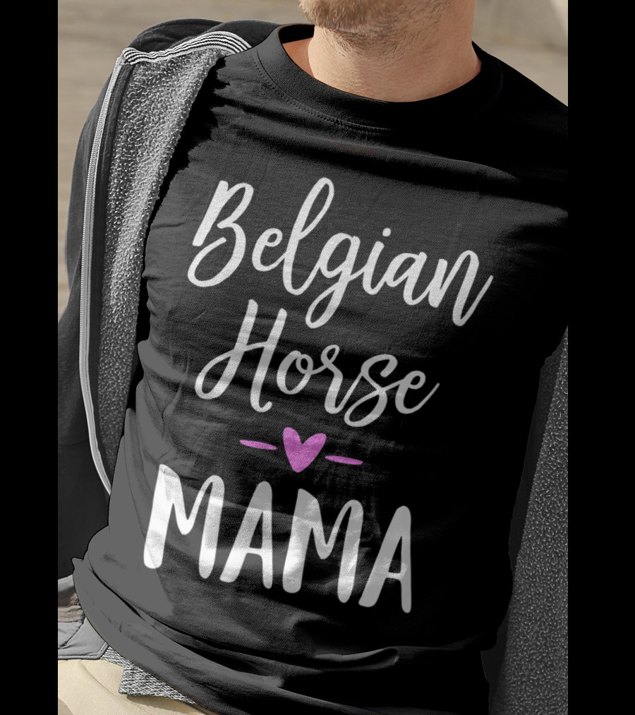 Belgian Horse Mama Heart T-Shirt