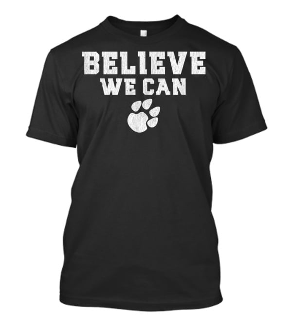 Believe We Can Paw Prints T-Shirt