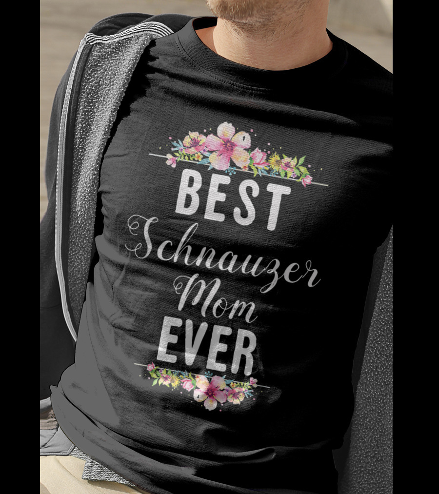 Best Schnauzer Mom Ever Floral Flowers T-Shirt