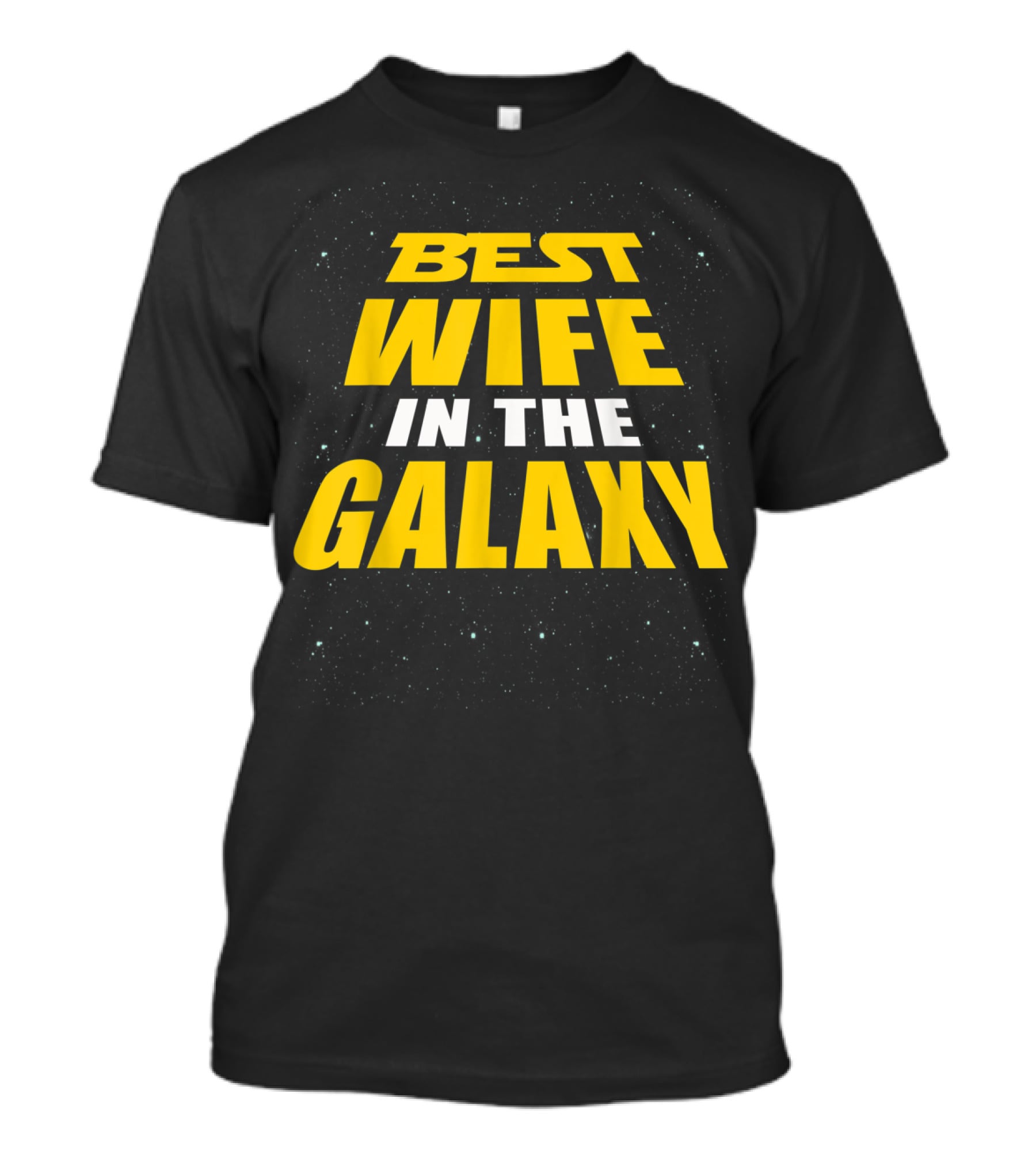 Best Wife In The Galaxy Funny Gift For Wife Star Wars Inspired T-Shirt