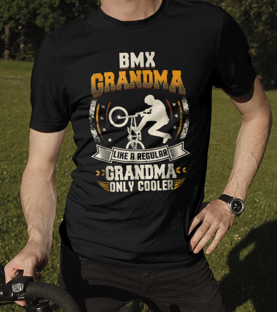 BMX Grandma Like A Regular Grandma Only Cooler T-Shirt