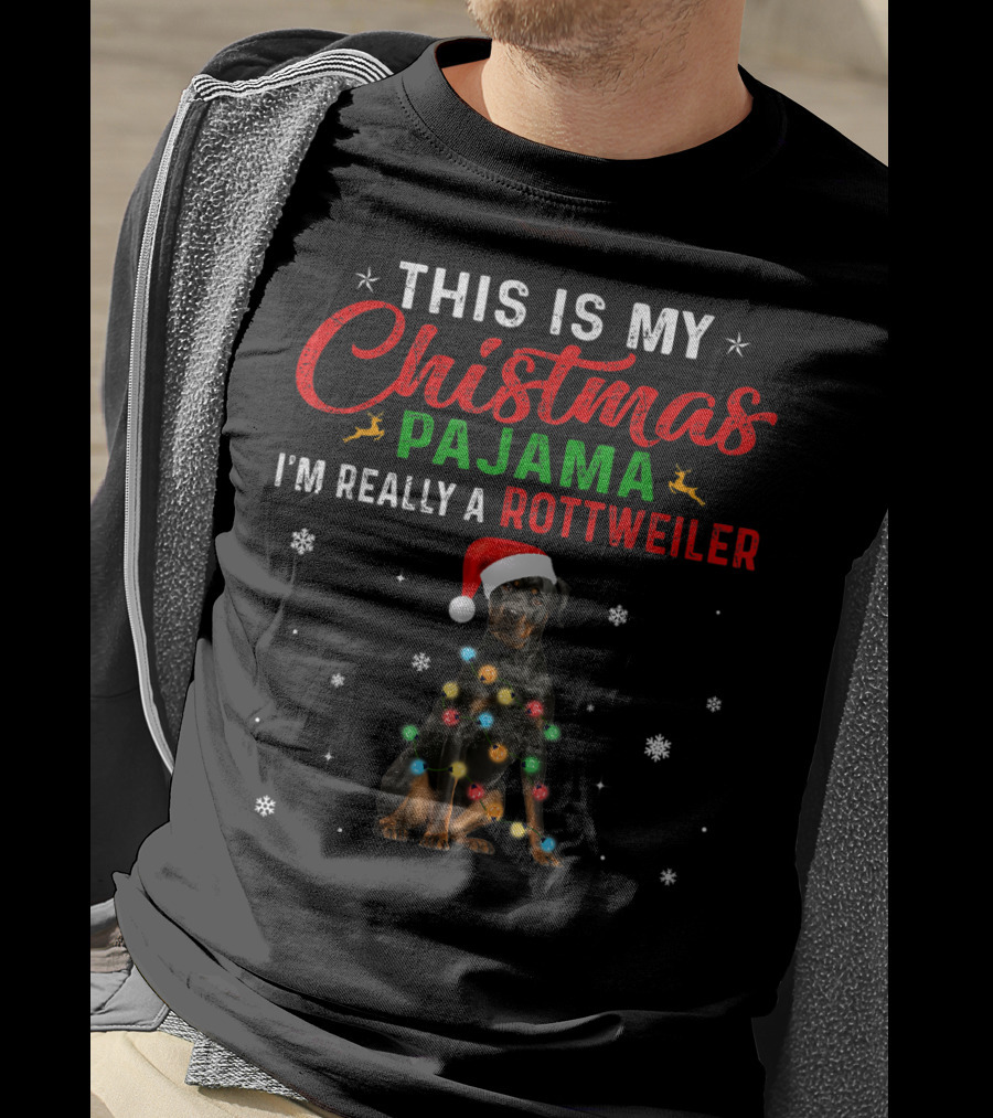 This Is My Christmas Pajama I'm Really A Rottweiler T-Shirt
