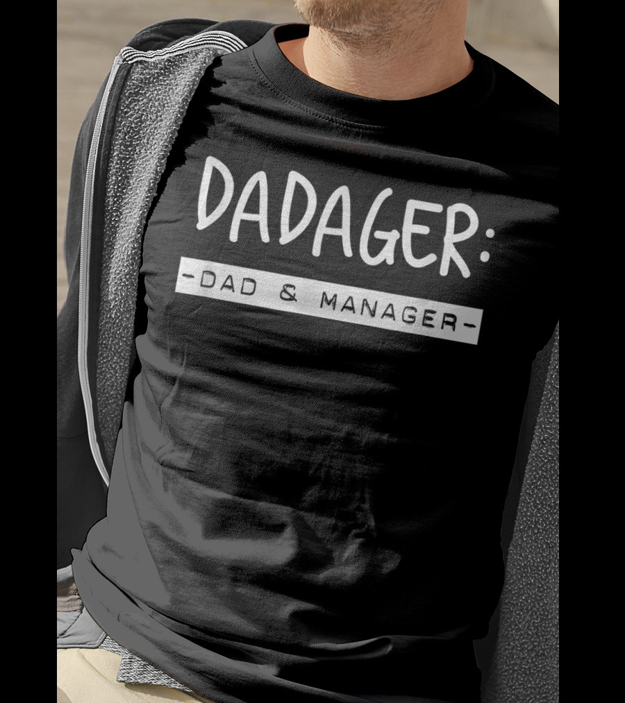 DADAGER: Dad And Manager T-Shirt