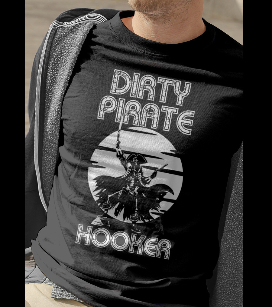 Dirty Pirate Hooker Funny Gasparilla Party Pirate Hooker T-Shirt