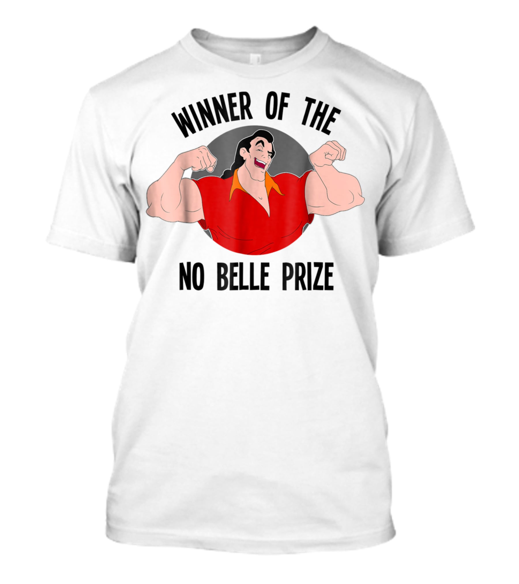 Winner Of The No Belle Prize Disney Beauty And The Beast Gaston T-Shirt