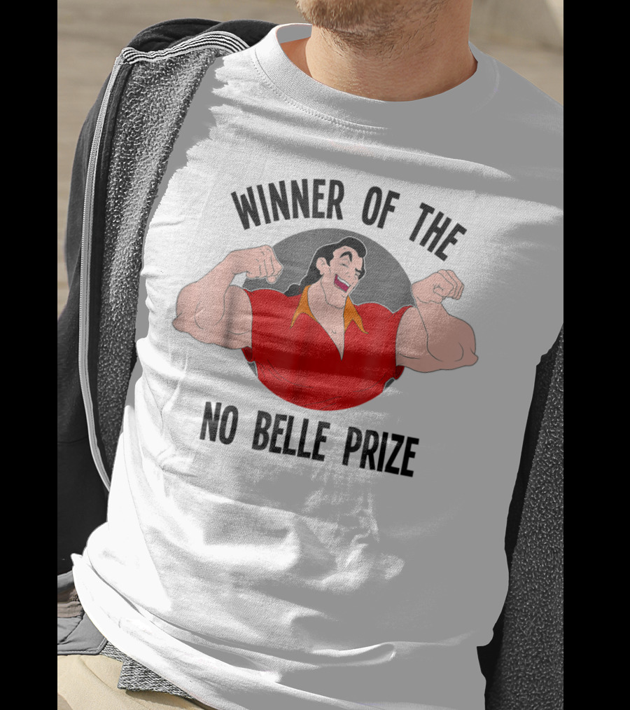 Winner Of The No Belle Prize Disney Beauty And The Beast Gaston T-Shirt
