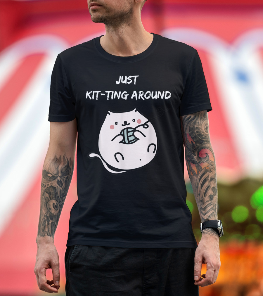 Just Kit-Ting Around Cute Cat Playing with Yarn T-Shirt