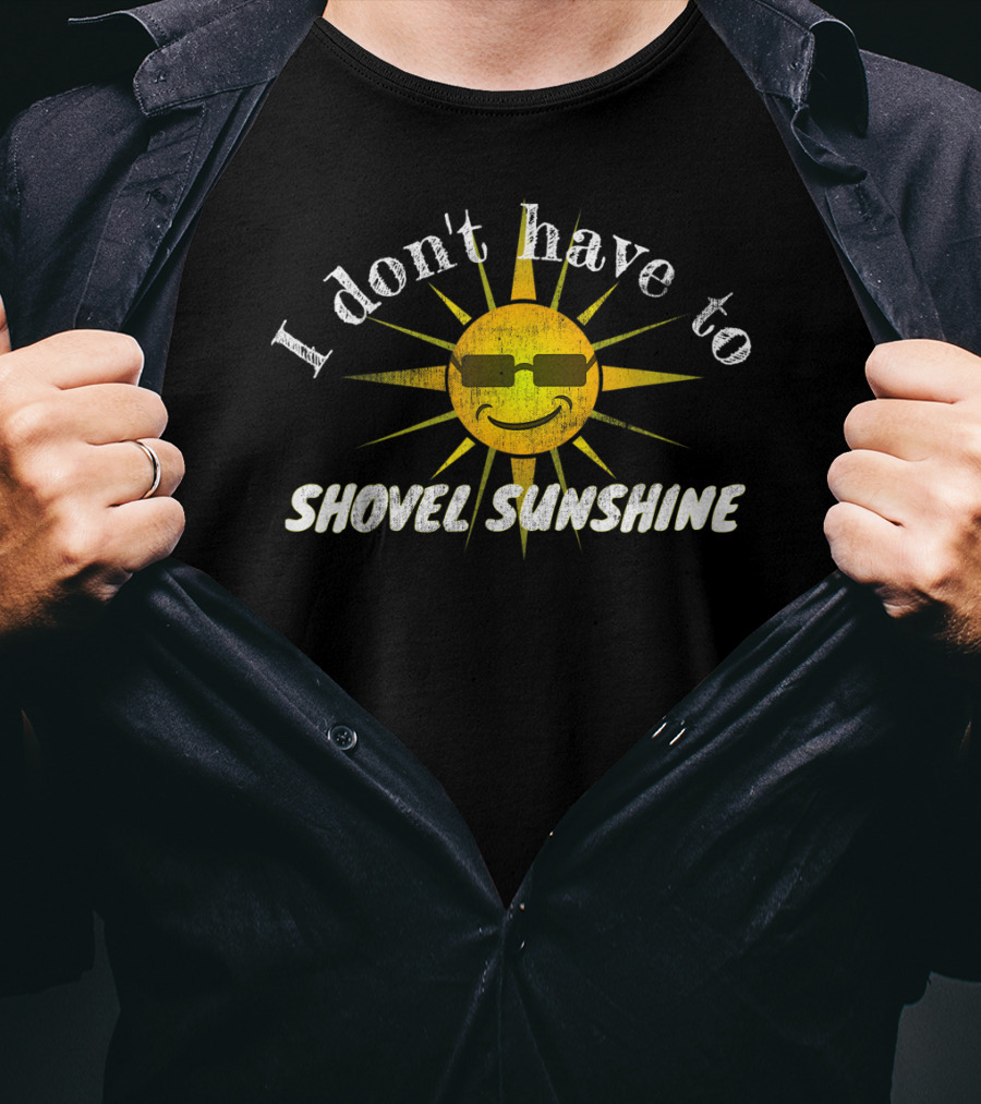 Funny Florida State Snowbird I Don't Have To Shovel Sunshine T-Shirt