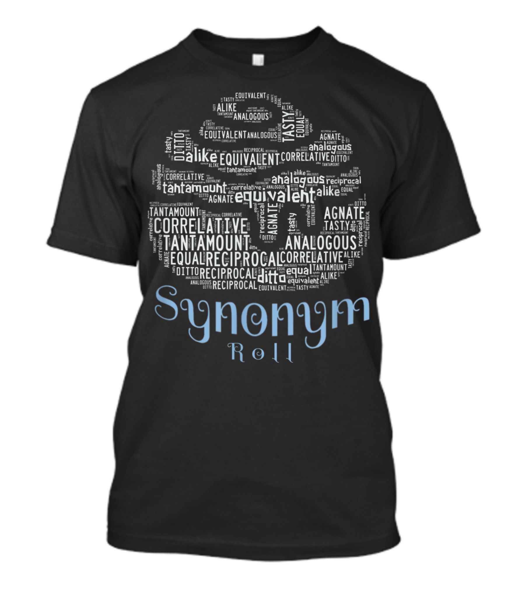 Synonym Roll Alike Equivalent Correlative Teachers Pun T-Shirt