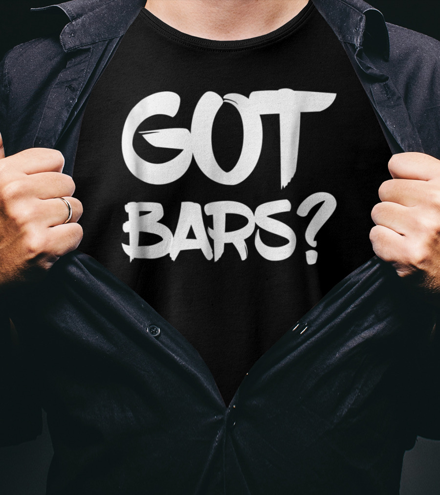 Got Bars Hip Hop MC Rapper T-Shirt