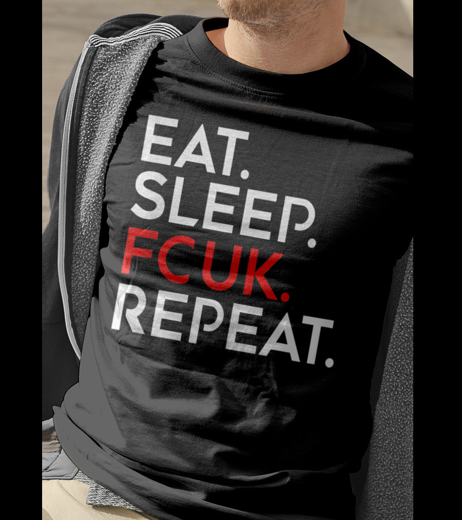 Eat Sleep FCUK Repeat T-Shirt